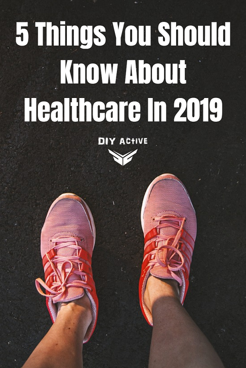 5 Things You Should Know About Healthcare In 2019