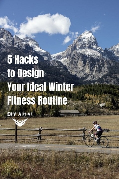 5 Hacks to Design Your Ideal Winter Fitness Routine