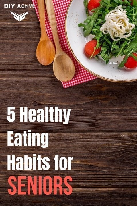 5 Healthy Eating Habits for Seniors