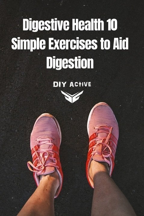 Digestive Health 10 Simple Exercises to Aid Digestion