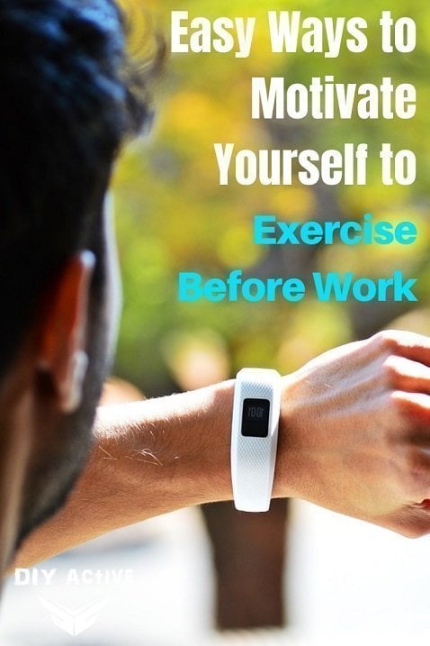 Easy Ways to Motivate Yourself to Exercise Before Work