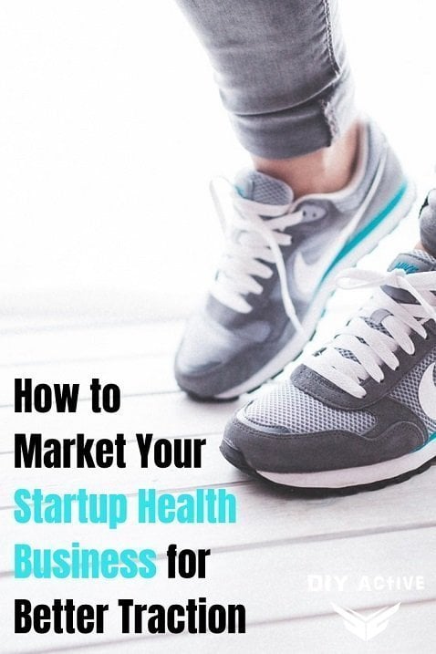 How to Market Your Startup Health Business for Better Traction