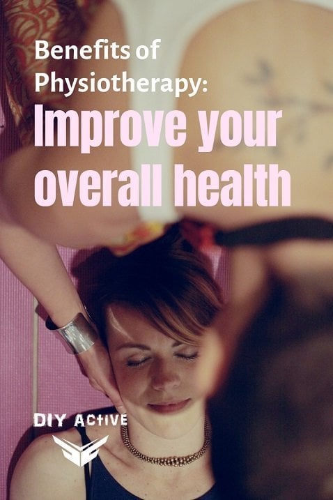 Benefits of Physiotherapy Improve your overall health today