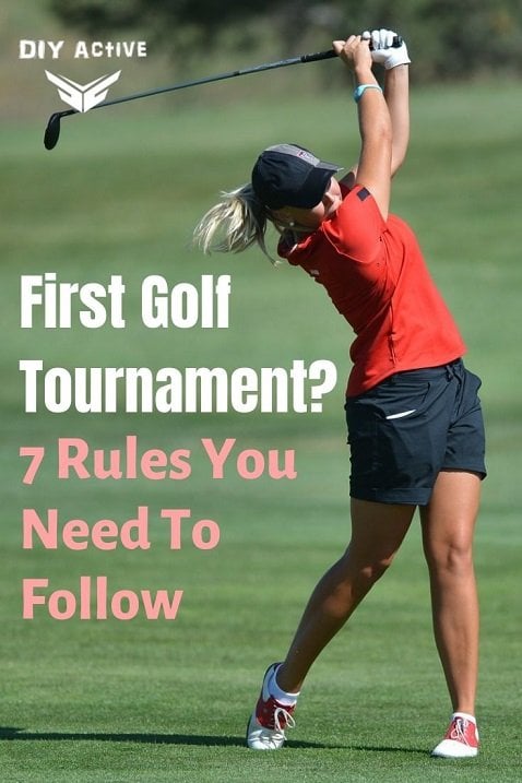 First Golf Tournament 7 Rules You Need To Follow Today