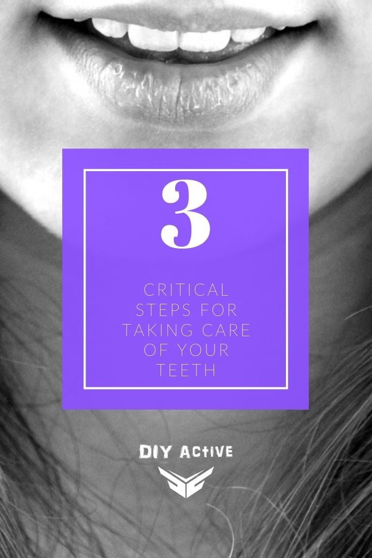 3 Critical Steps for Taking Care of Your Teeth Starting Today