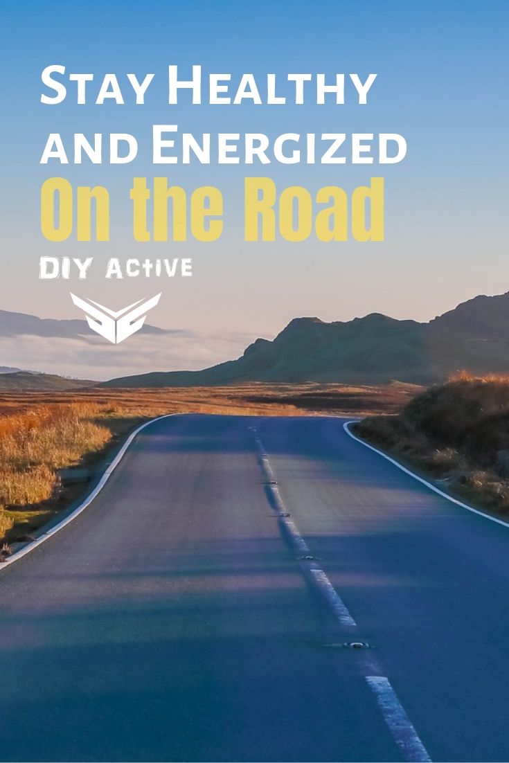 Stay Healthy and Energized On the Road Today