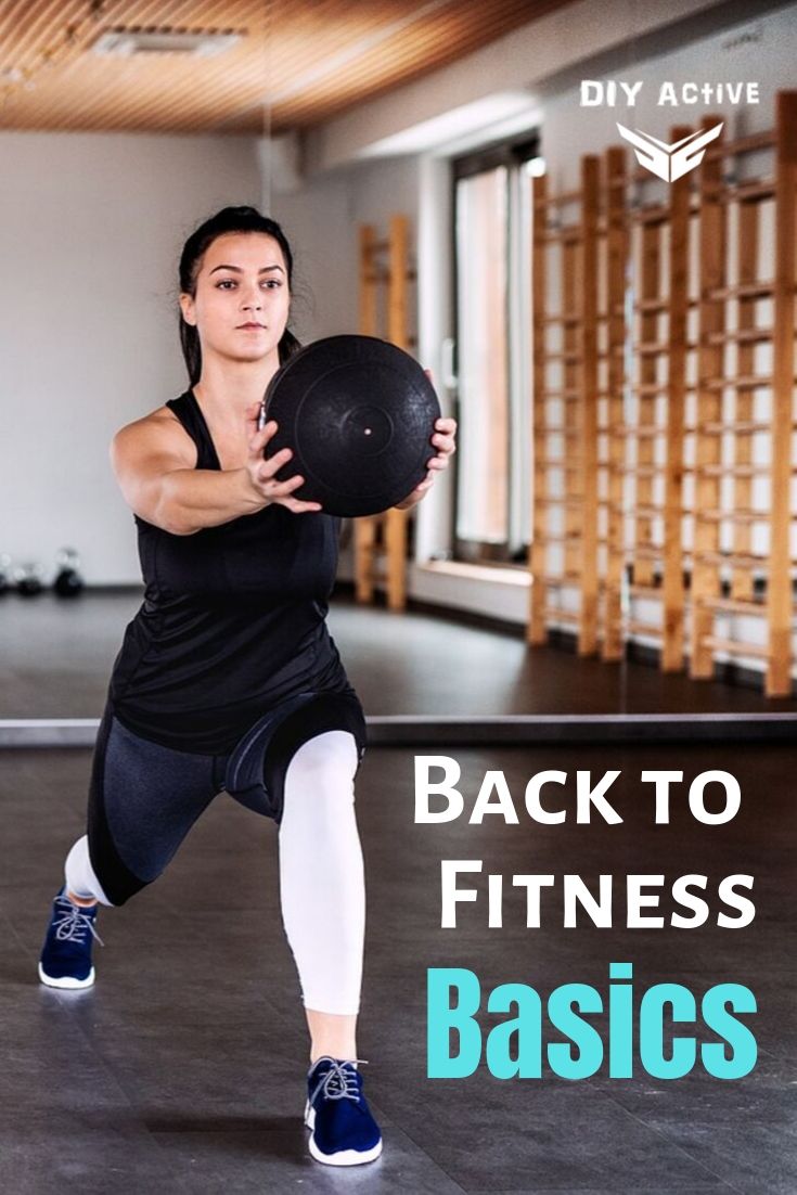 Back to the Fitness Basics What You Must Know