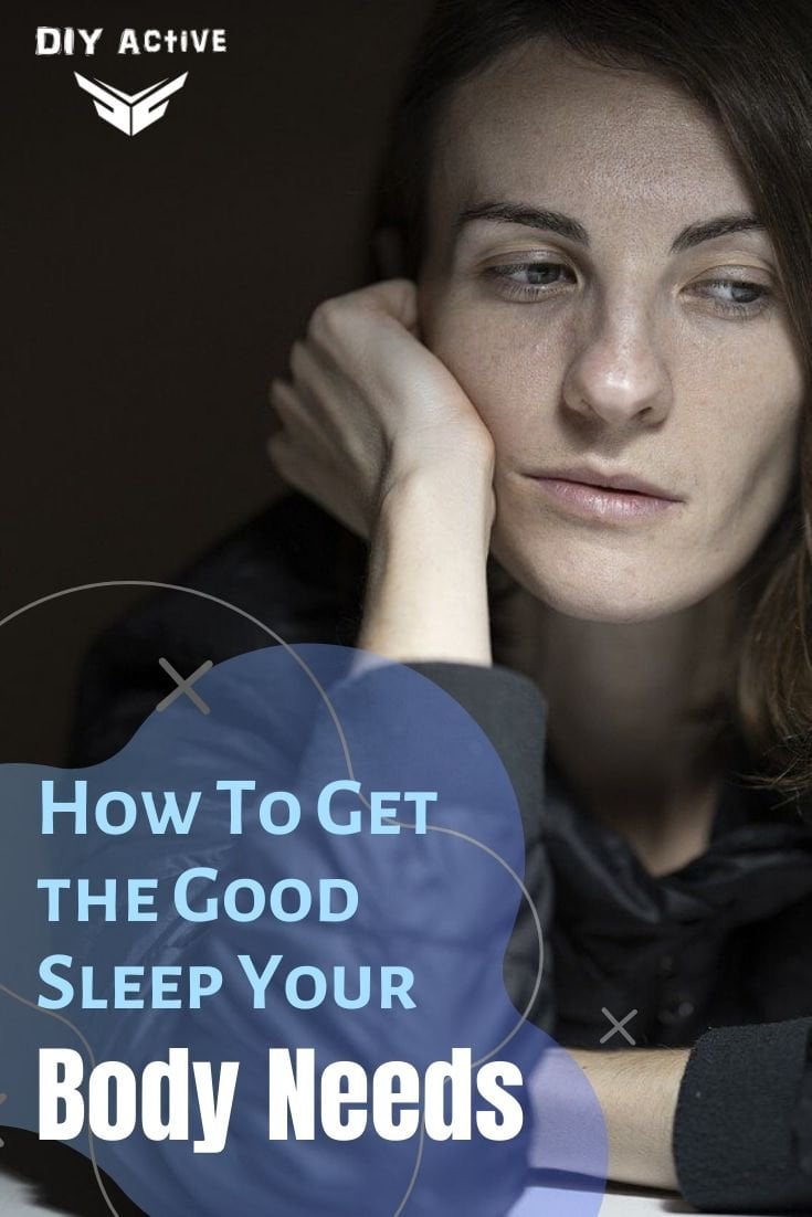 How To Get the Good Sleep Your Body Needs Starting Tonight