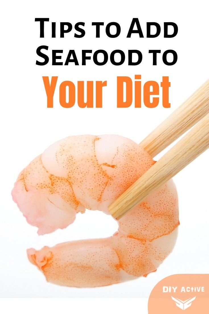 Tips to Add Seafood to Your Diet Starting Today