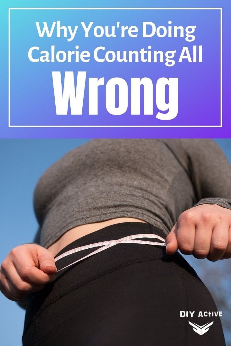 Why You're Doing Calorie Counting All Wrong Change It Up