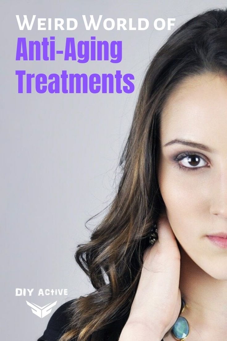 The Weird and Wonderful World of Anti-Aging Treatments