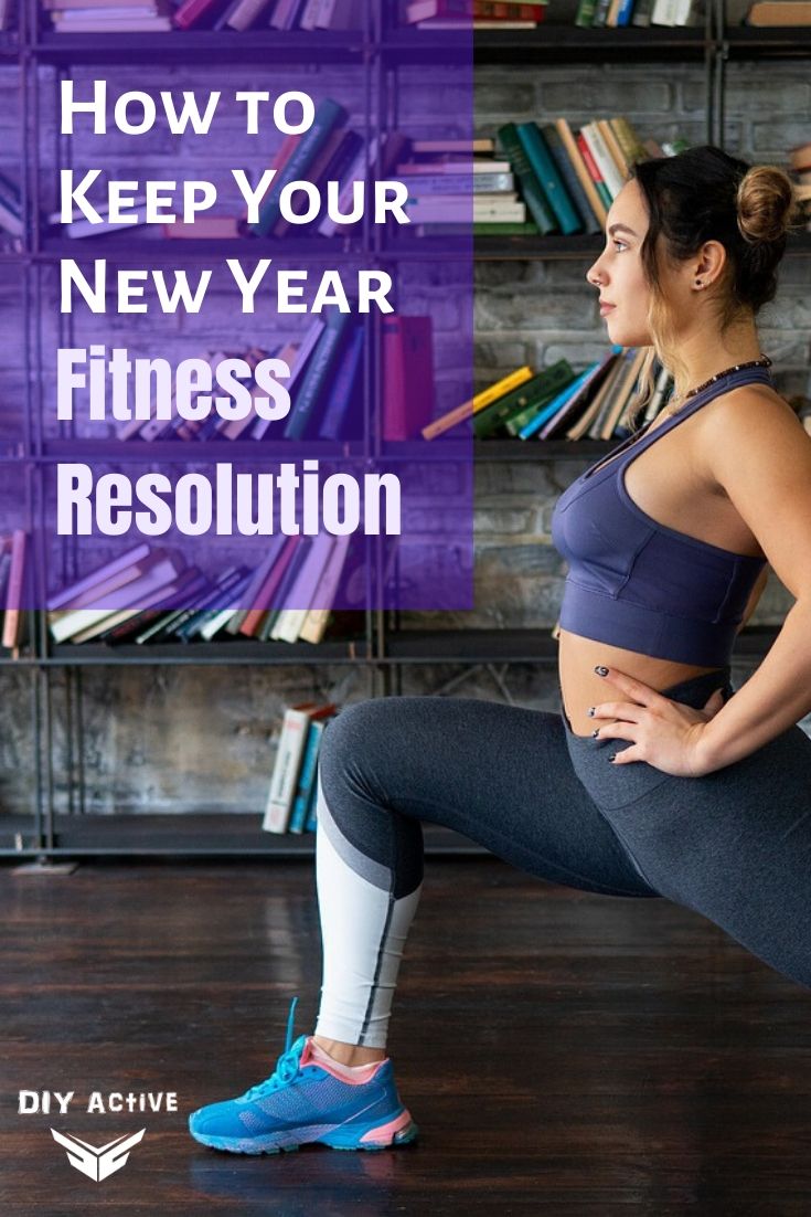 How To Keep Your New Year Fitness Resolution Diy Active 