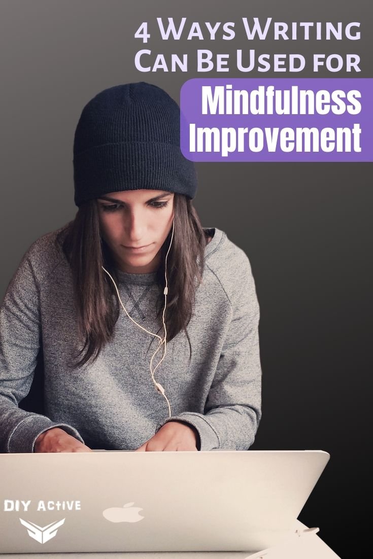 4 Ways Writing Can Be Used for Mindfulness Improvement Starting Today