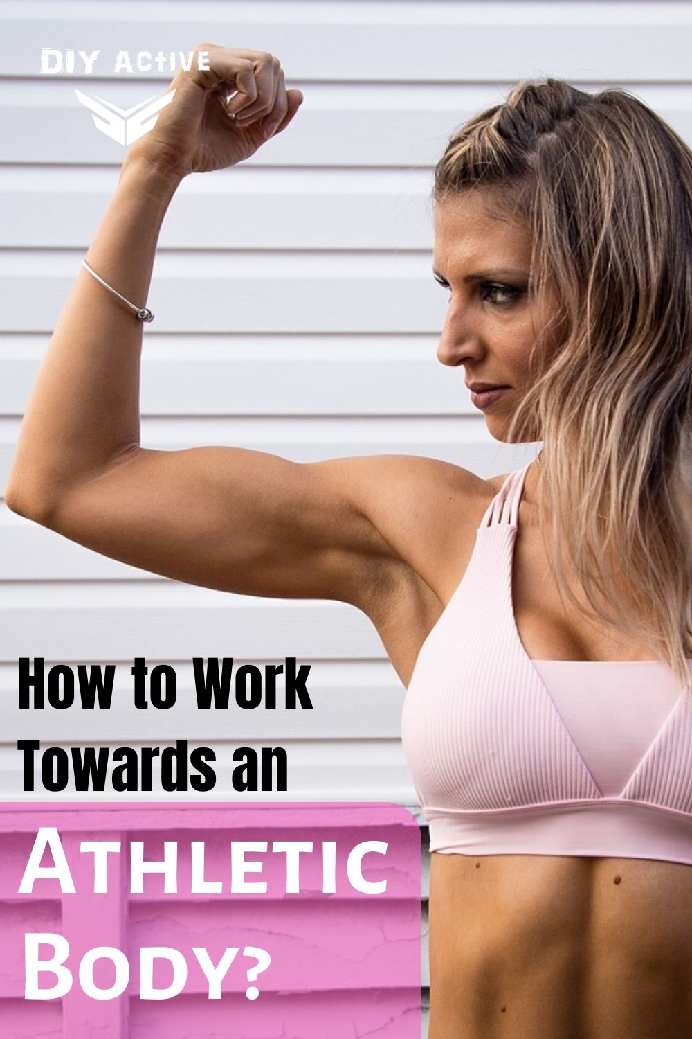 How to Work Towards an Athletic Body