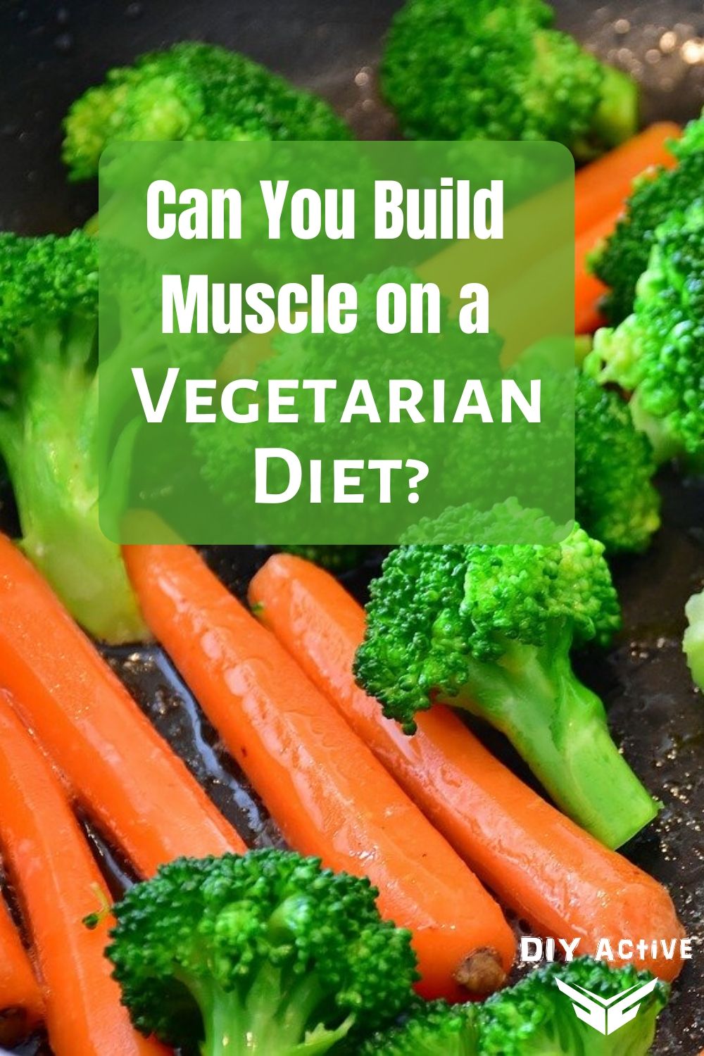 Can You Build Muscle On a Vegetarian Diet