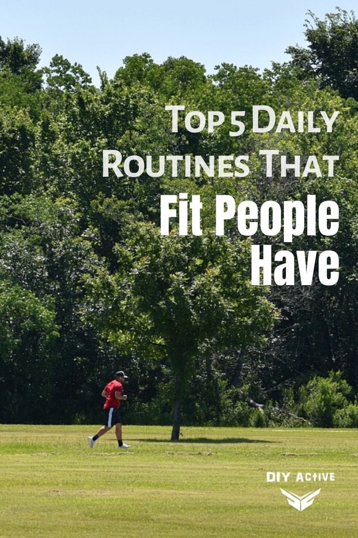 Top 5 Daily Routines That Fit People Have Starting Today