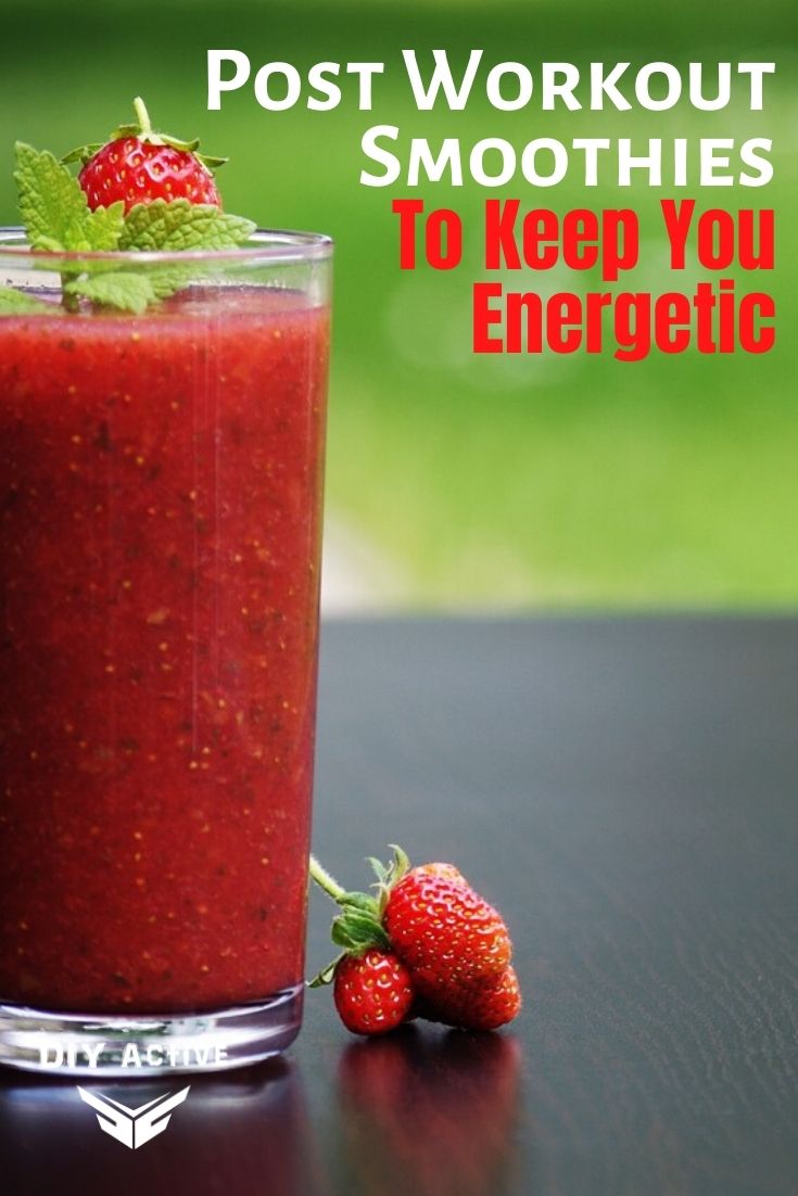 Post Workout Smoothies To Keep You Energetic