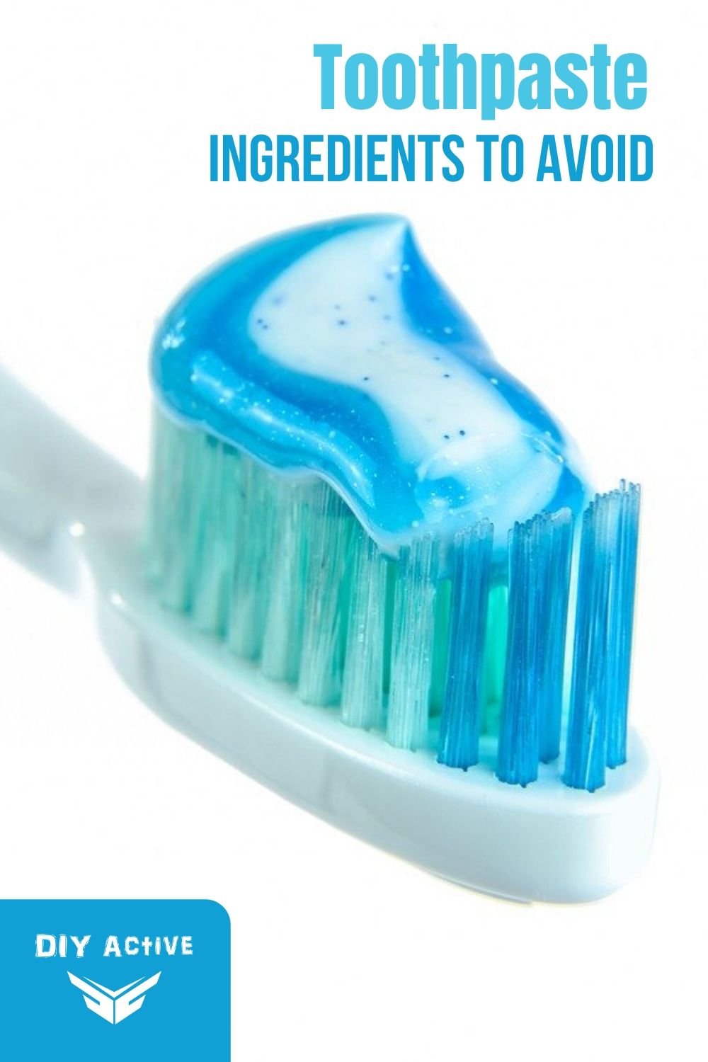 Toothpaste Ingredients to Avoid for Your Health