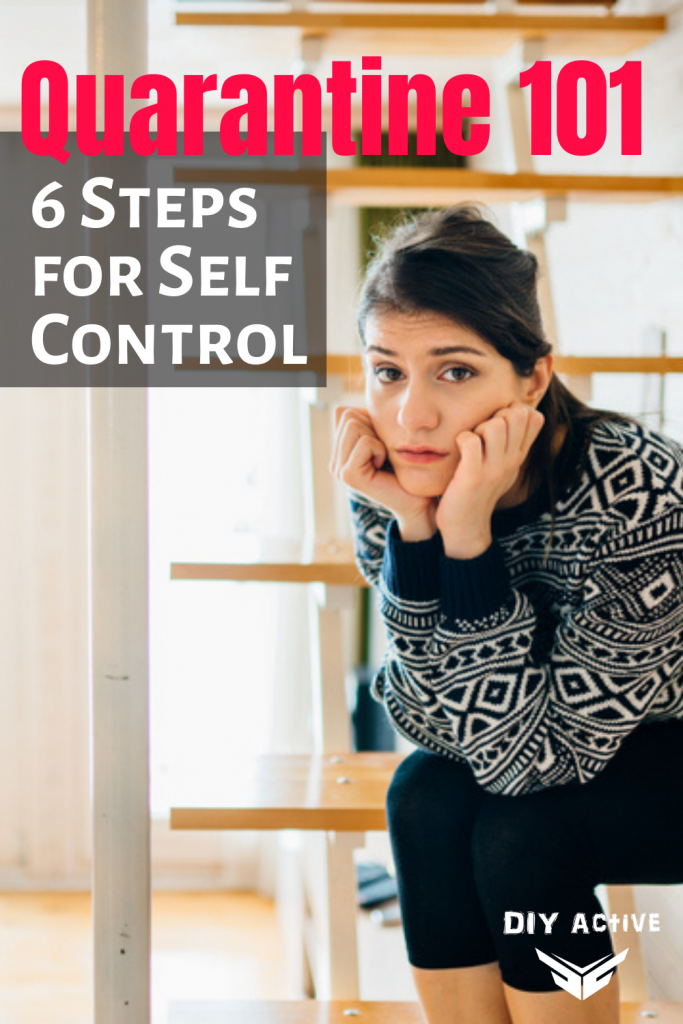 6 Steps to Take if You Feel Self-Control Slipping During Quarantine Today