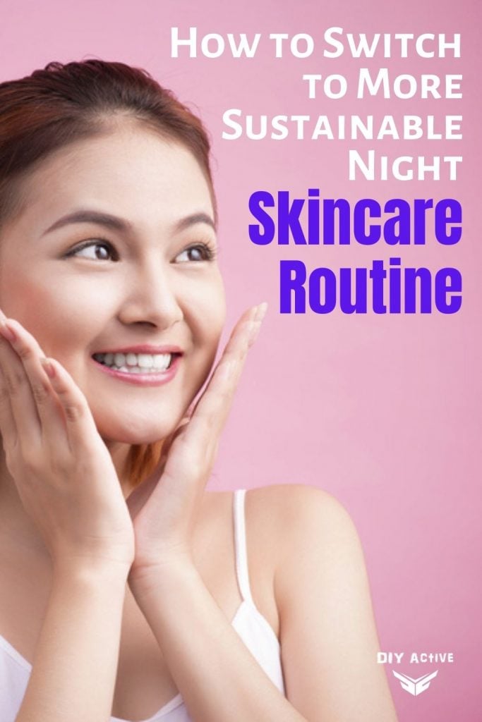 How to Switch to More Sustainable Night Skincare Routine Now