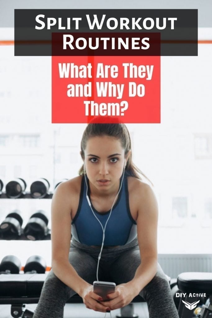 Split Workout Routines What Are They and Why Do Them Today