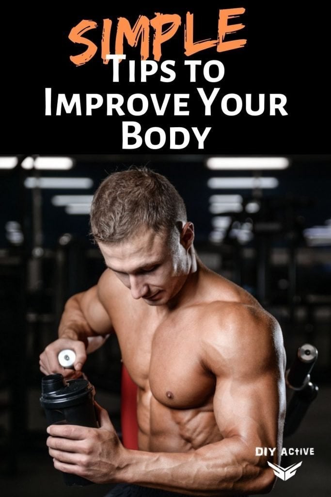 7 Simple Tips to Improve Your Body Starting Today