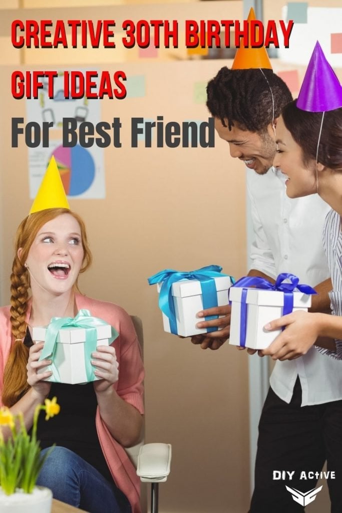 Creative 30th Birthday Gift Ideas For Best Friend 2