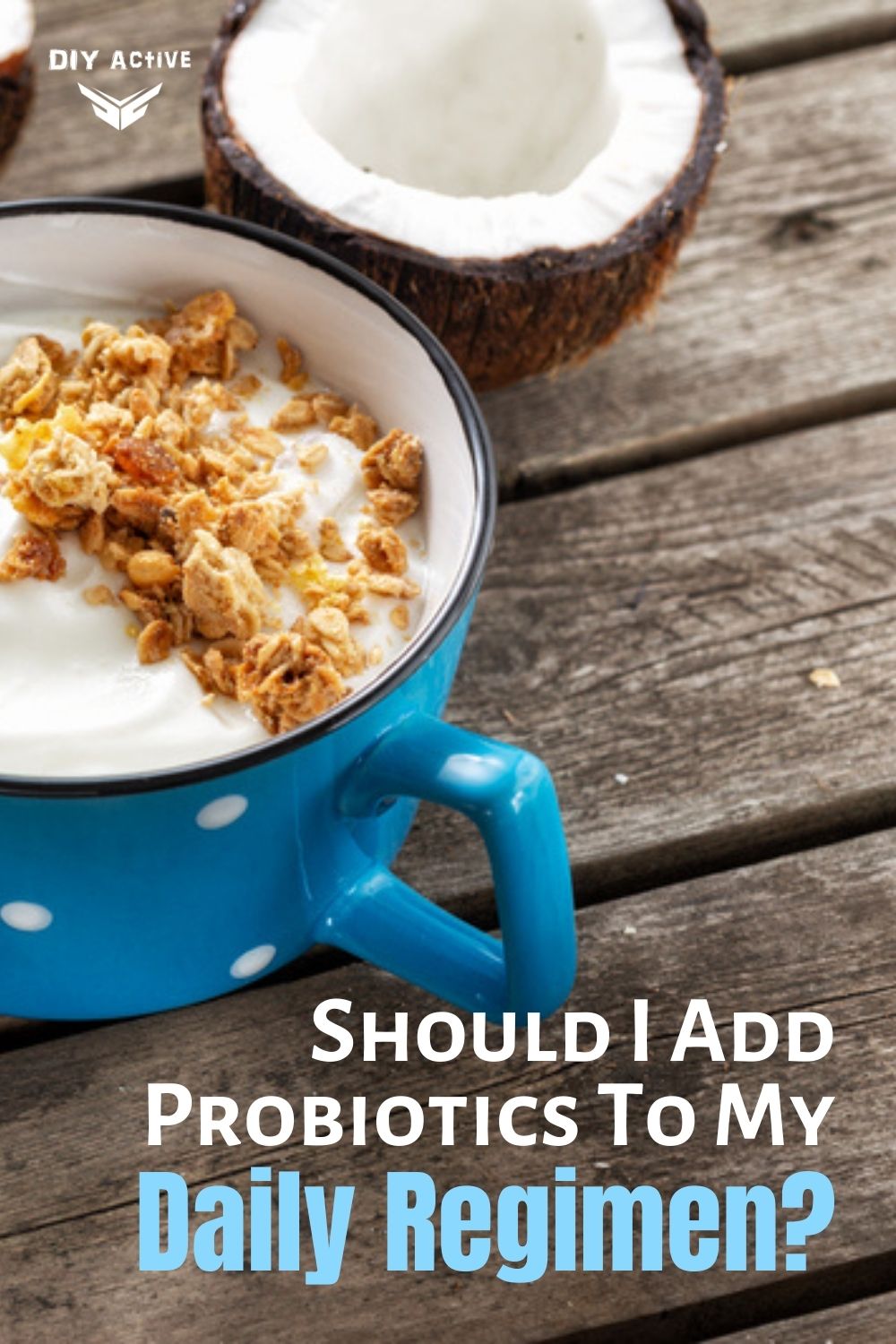 Should I Add Probiotics To My Daily Regimen? FAQs About Probiotics