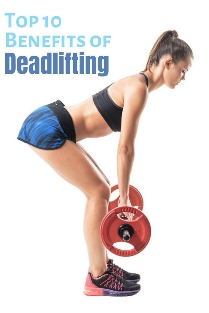 Top 10 Benefits of Deadlifting Start Today