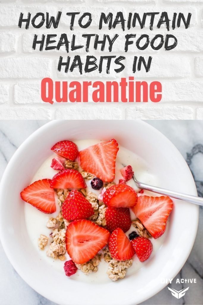 How to Maintain Healthy Food Habits in Quarantine Today