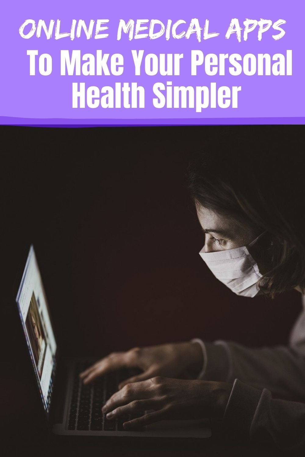 Online Medical Apps to Make Your Personal Health Simpler