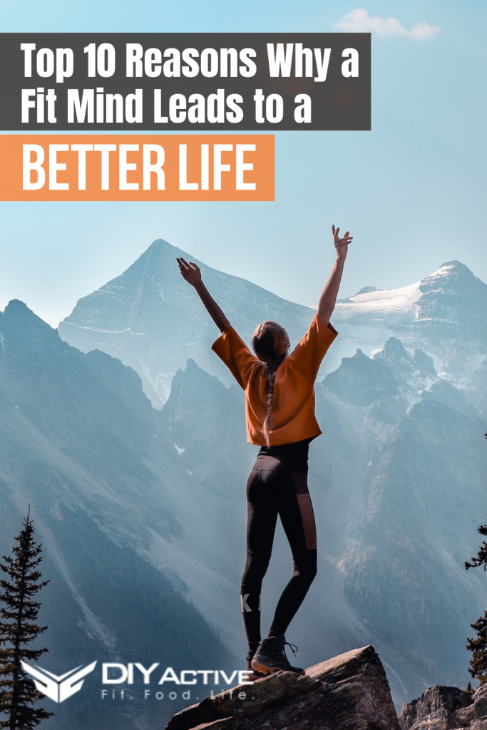 Top 10 Reasons Why a Fit Mind Leads to a Better Life