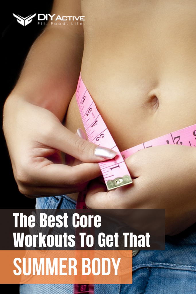 The Best Core Workouts To Get That Summer Body