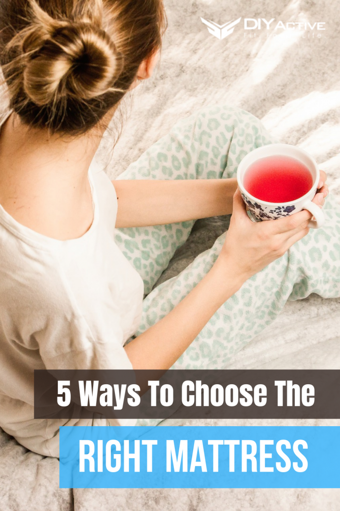 5 Ways To Choose The Right Mattress For Your Home Today