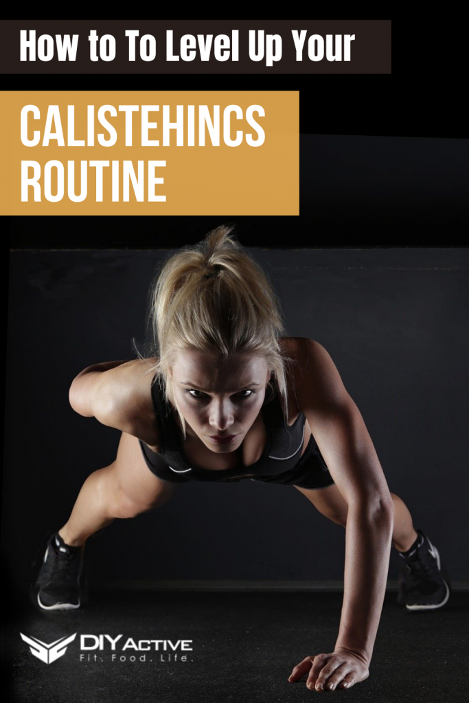 4 Ways To Level Up Your Calisthenics Routine