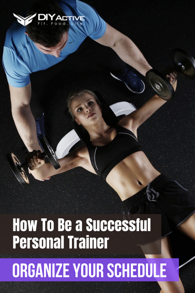 How To Be a Successful Personal Trainer Organize Your Schedule