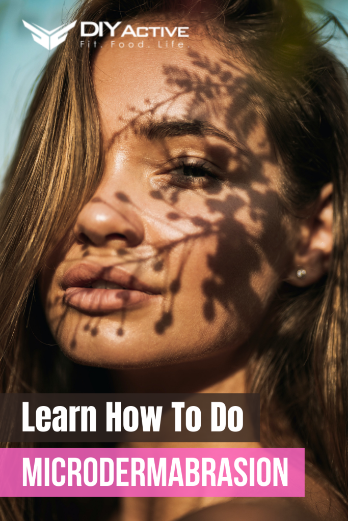 Learn How To Do Microdermabrasion At Home