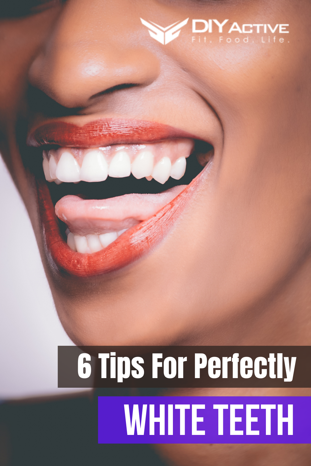 Top 6 Tips For Perfectly White Teeth