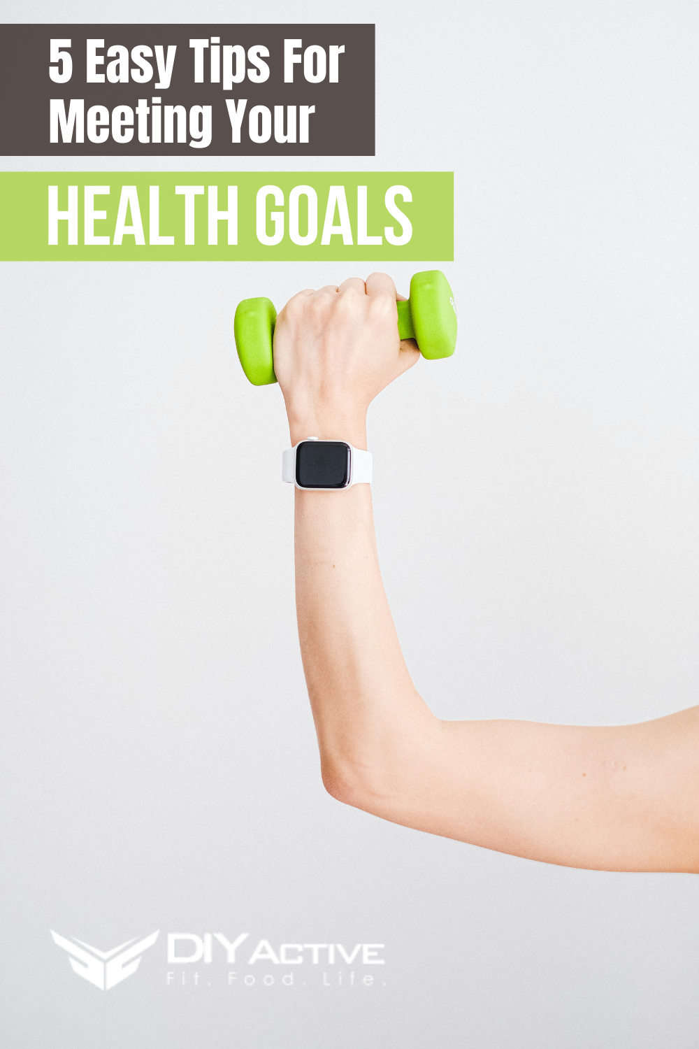 5 Easy Tips For Meeting Your Health Goals
