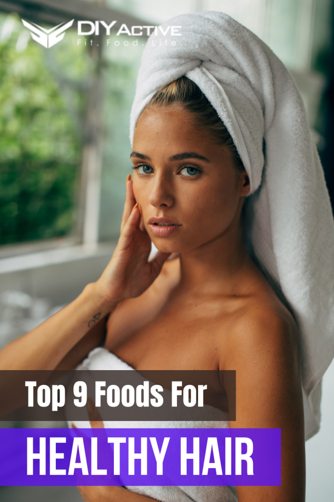 Top 9 Foods For Healthy Hair