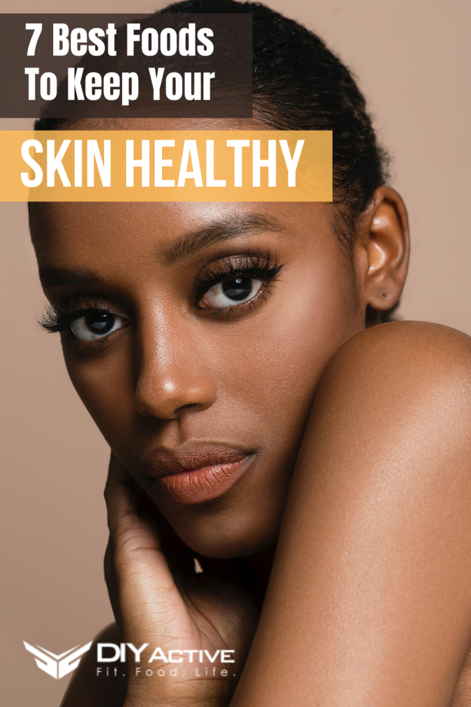 7 Best Foods To Keep Your Skin Healthy