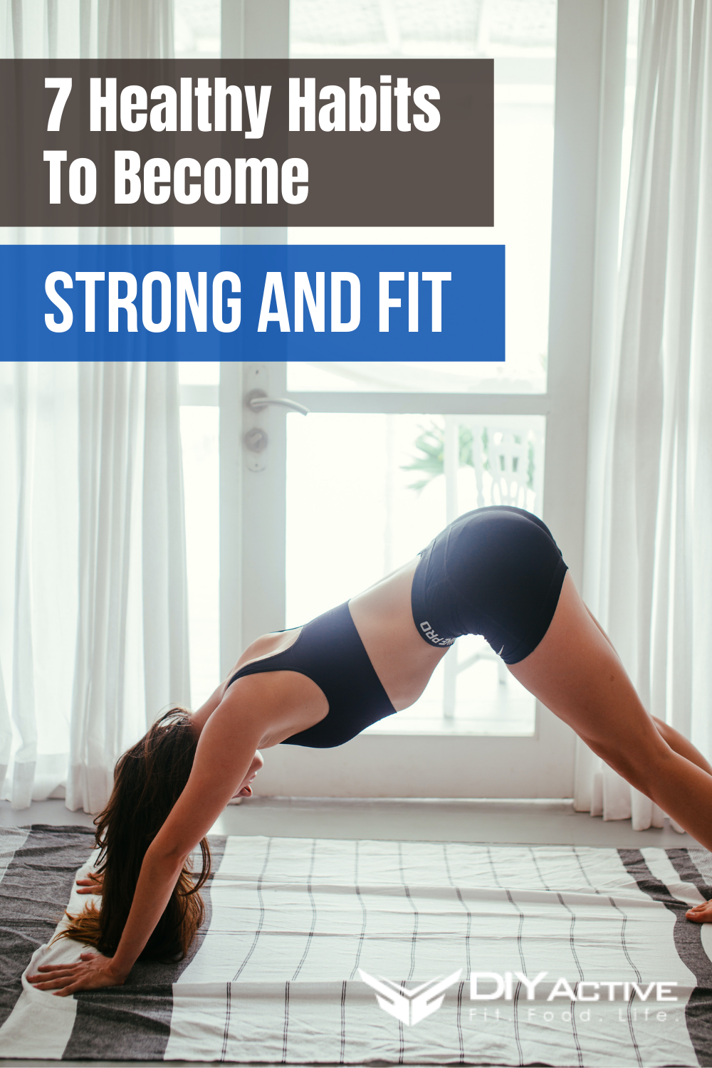 7 Healthy Habits To Become Strong And Fit