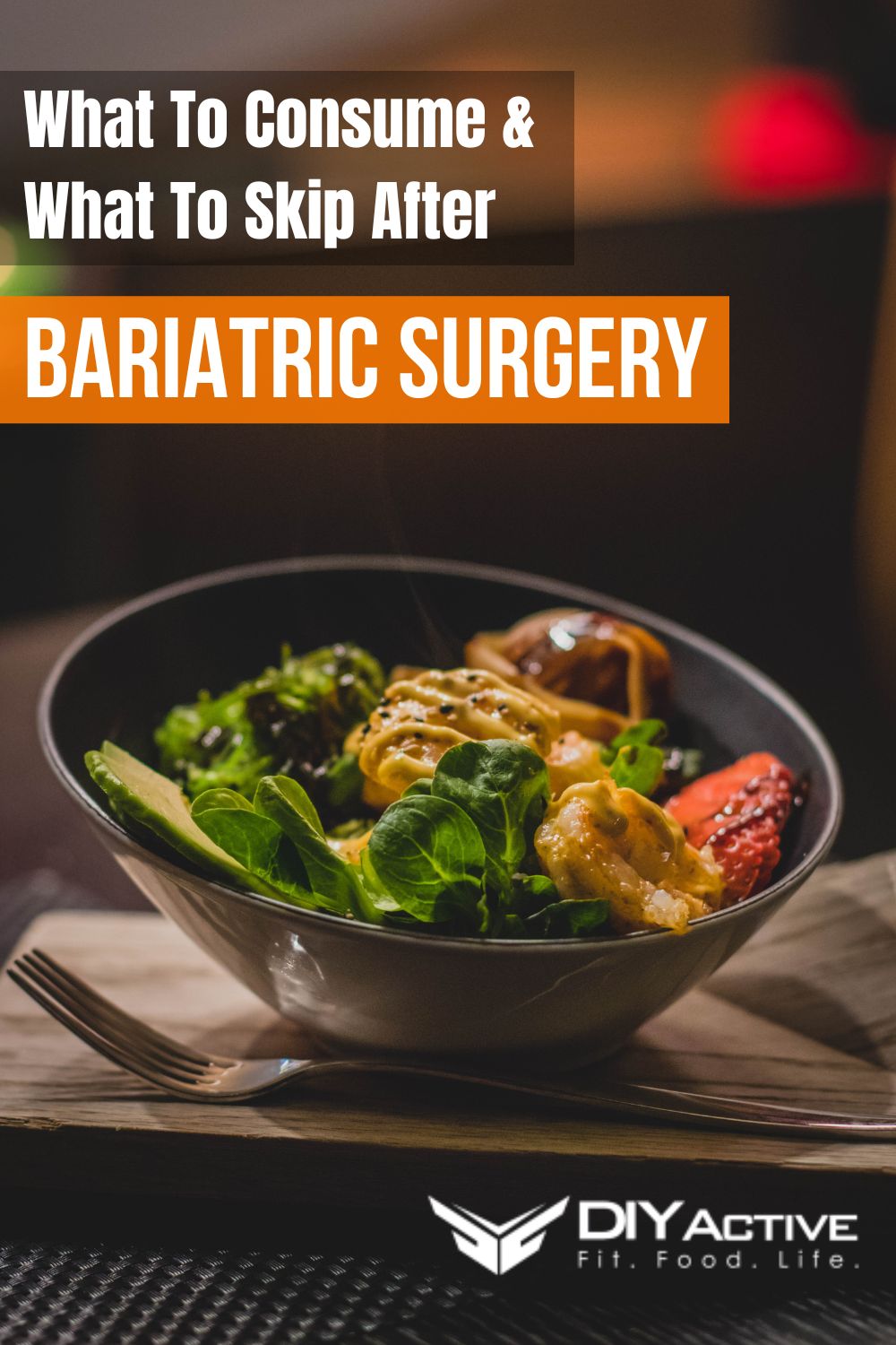 Meal Planning After Bariatric Surgery: What To Consume & What To Skip