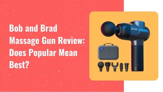 Bob and Brad massage gun review