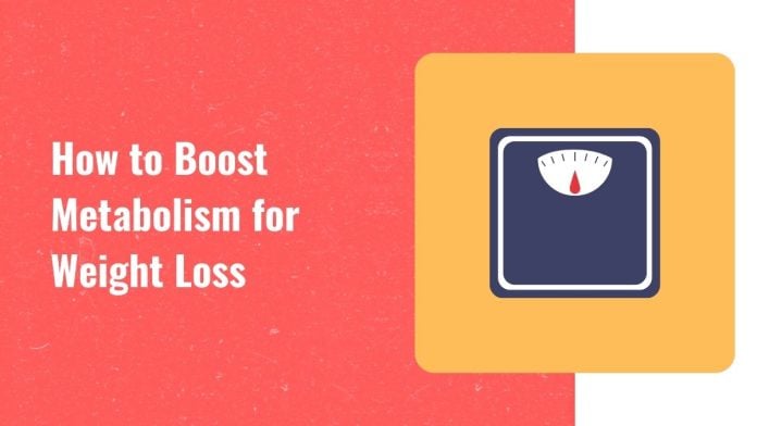 How to boost metabolism for weight loss