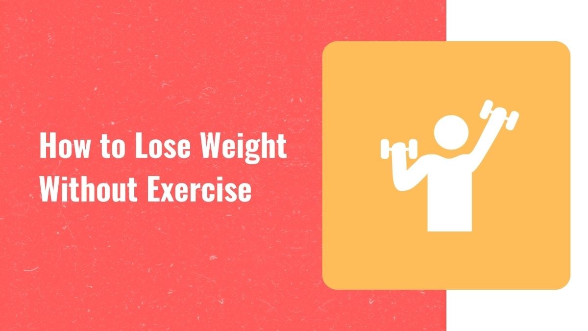 How to Lose Weight Without Exercise DIY Active