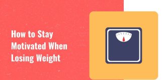 How to stay motivated when losing weight
