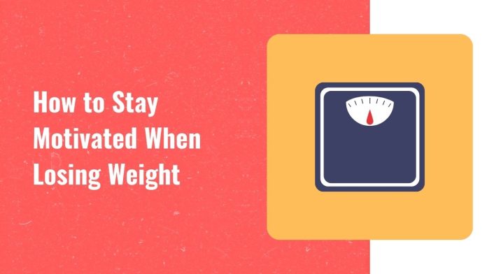 How to stay motivated when losing weight