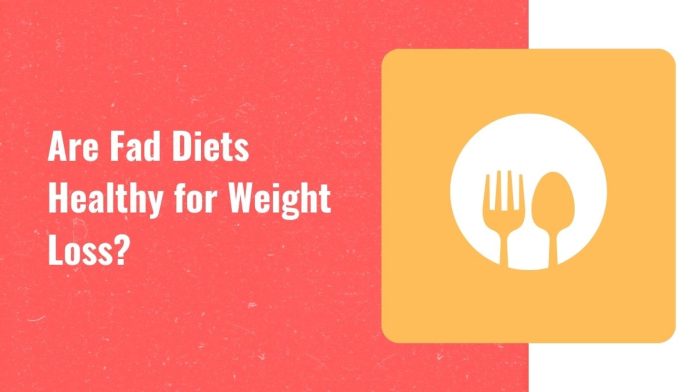 Are fad diets healthy for weight loss