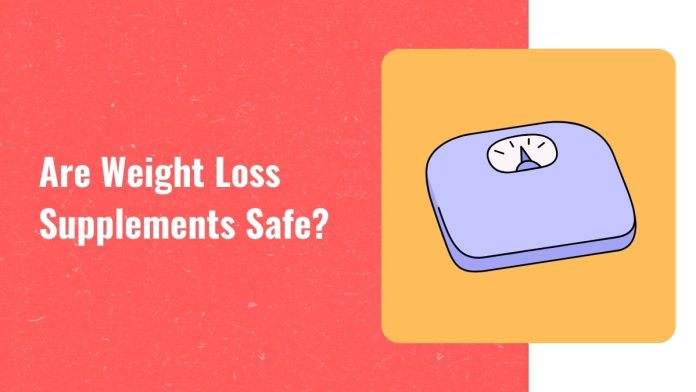 Are weight loss supplements safe